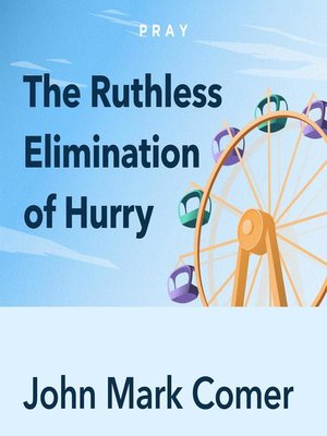 cover image of The Ruthless Elimination of Hurry, by John Mark Comer